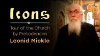 Embedded thumbnail for The Church as Icon. Icons. Tour of the Church by Protodeacon Leonid Mickle