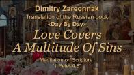 Embedded thumbnail for 2024.03.10. Meditation on 1Peter 4:8 (Love Covers A Multitude Of Sins)